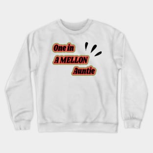 One in A Mellon Auntie - Watermelon Summertime Gift Crewneck Sweatshirt